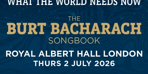 What the World Needs Now: the Burt Bacharach Songbook