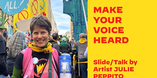 MAKE YOUR VOICE HEARD Slide\/Talk by JULIE PEPPITO