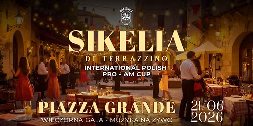 Sikelia di Terrazzino International Polish Pro-Am Cup - PIAZZA GRANDE - 21.06.2026 - Butelkownia