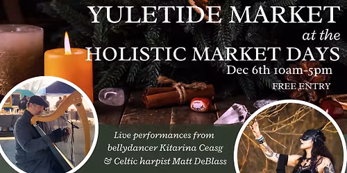 Yuletide Market, Holistic Market Days