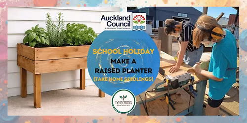School holiday-Make a raised planter box and take plants home: Power Tools 101, The ReCreators Green Space, Wednesday 15th July, 10am - 4pm