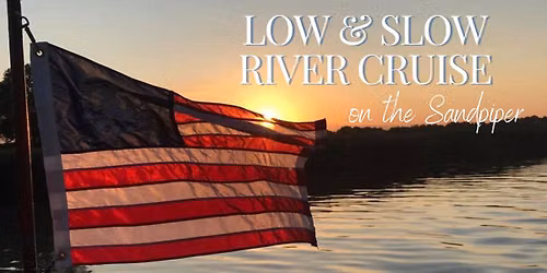 Low & Slow River Cruise on the Sandpiper