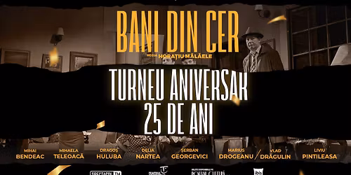Bani din cer - Turneu Aniversar 25 de ani: Cluj-Napoca