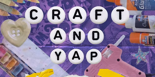 Craft and Yap Workshop