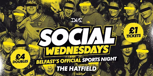 Social Wednesdays at The Hatfield - Belfast's Official Sports Night \ud83c\udfc9\u26bd\ufe0f - \u00a34 DOUBLES!!!
