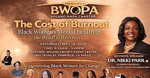 BWOPA Solano\/Napa: Cost of Burnout Black Women's Mental Health Symposium