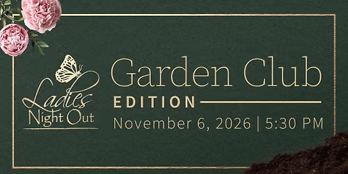 Ladies Night Out: Garden Club Edition
