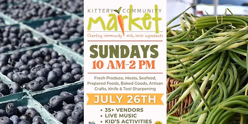 \ud83e\udd55\ud83d\udc9aKittery Community Market - July 26th\ud83e\udd55\ud83d\udc9a