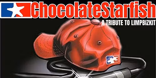 CHOCOLATESTARFISH THE ULTIMATE LIMP BIZKIT TRIBUTE