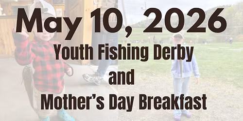 2026 Annual Youth Fishing Derby and Mothers Day Breakfast