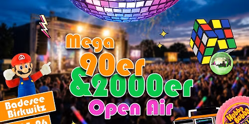 MEGA 90ER & 2000ER \u2022 OPEN AIR | Badesee Birkwitz - 24.05.