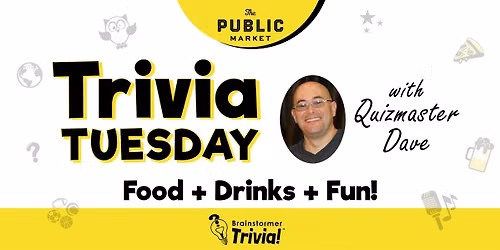 Brainstormer Trivia\u00ae at Public Market with Dave!