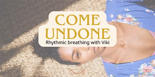 Come Undone | Community Breathwork in Denver Metro