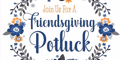 Friendsgiving Potluck