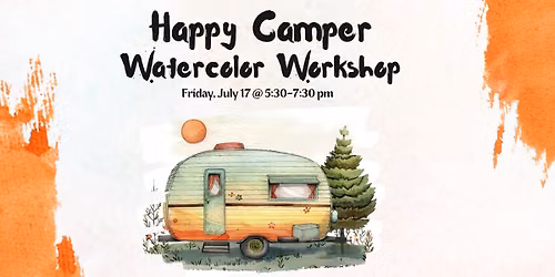 Happy Camper Paint Night - Friday, July 17 @ 5:30-7:30 pm