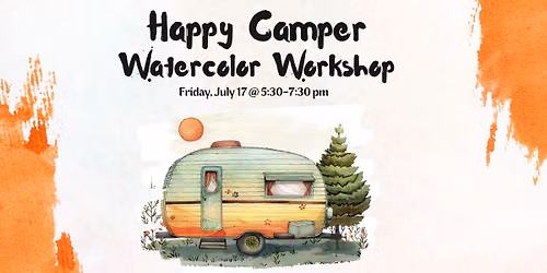 Happy Camper Paint Night - Friday, July 17 @ 5:30-7:30 pm