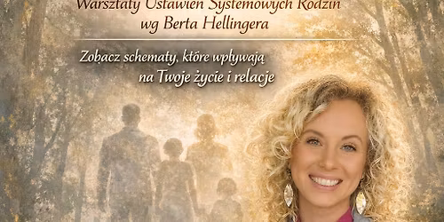 Nie wszystko, co prze\u017cywasz zacz\u0119\u0142o si\u0119 od Ciebie. Warsztat Ustawie\u0144 Systemowych Rodzin 