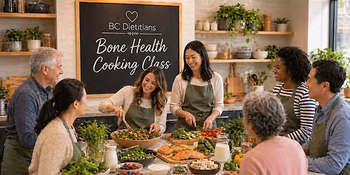 BC Dietitians Series: Hands-On Cooking Classes. Bone Health Edition
