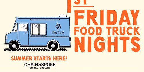 First Friday Food Truck Night \u2014 Big Acai Bowls