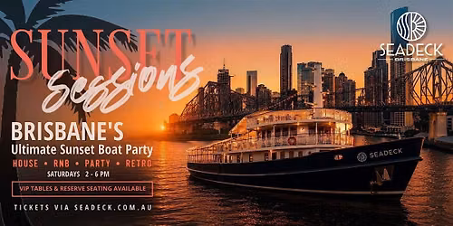 SEADECK BRISBANE | SUNSET CRUISE | SAT 1st August