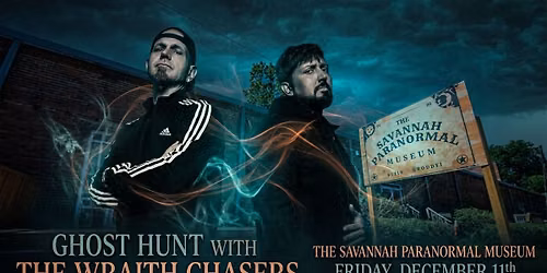 Ghost Hunt The Savannah Paranormal Museum