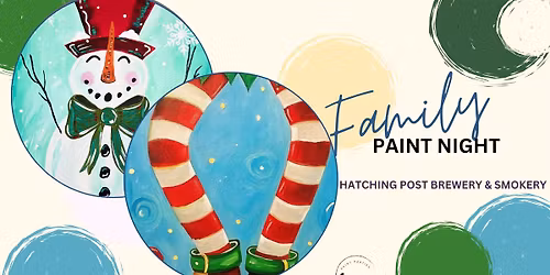 FAMILY PAINT NIGHT AT HATCHING POST BREWERY & SMOKERY
