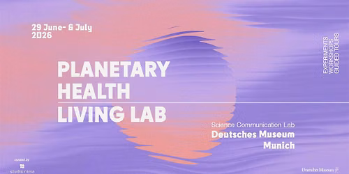 Planetary Health Living Lab - Opening Event @Deutsches Museum