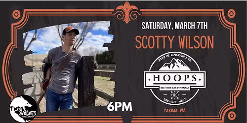 Scotty Wilson Live at Hoops - Yakima, WA