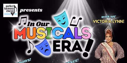 Perfect Harmony "In Our Musicals Era!" Cabaret Fundraiser \u2013 3pm show