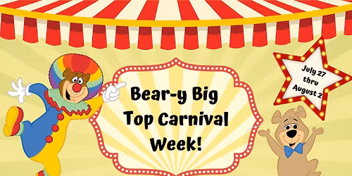 Bear-y Big Top Carnival Week!