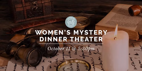 Mystery Dinner Theater \/\/ A Lakeside Women's Event