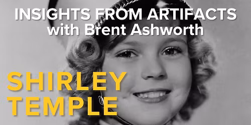 Insights from Artifacts: Shirley Temple