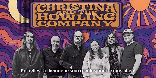 Christina & The Howling Company \/ Til kvinnene som revolusjonerte musikken