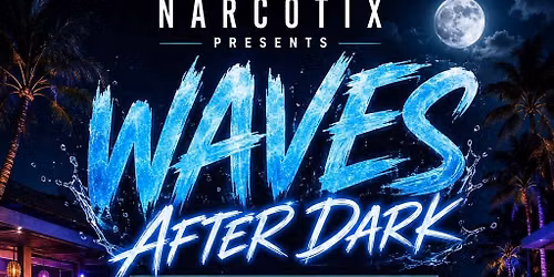 WAVES: AFTER DARK