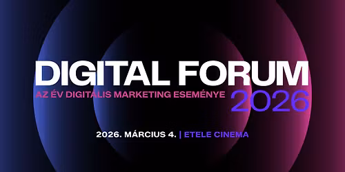 Digital Forum 2026 - Az \u00e9v digit\u00e1lis marketing esem\u00e9nye