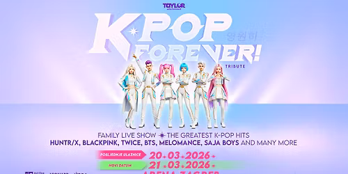 K-POP FOREVER! \u25cf ARENA ZAGREB \u25cf 21.03.2026 \/\/ NOVI DATUM
