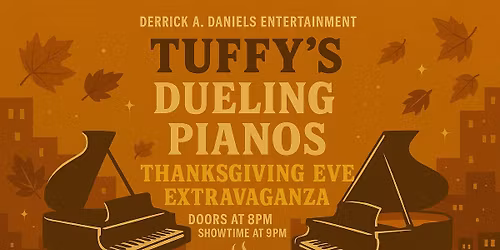 Tuffy's Dueling Pianos: Thanksgiving Eve Show