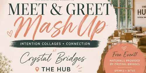 Meet & Greet Mash Up @ The Hub, Crystal Bridges