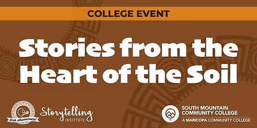 The SMCC Storytelling Institute Presents: Stories from the Heart of the Soil
