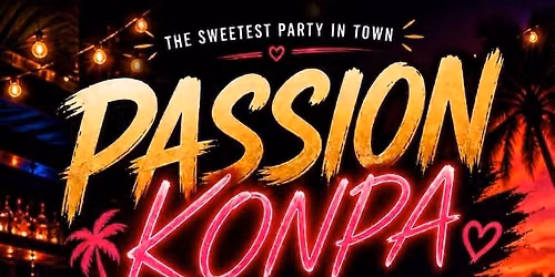 Passion konpa: The sweetest party in town!!!!