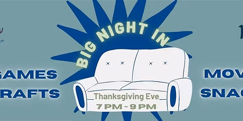 The Big Night In (Thanksgiving Eve Hang @ The Hangar)