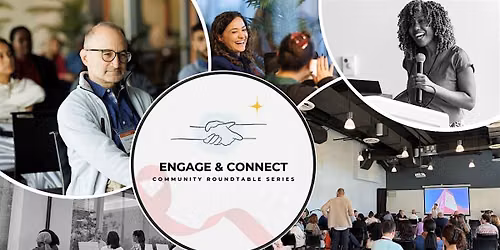 2026 Engage & Connect: Community Roundtable Series