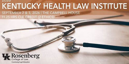 UK\/CLE 2026 Kentucky Health Law Institute