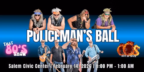 Salem Policeman\u2019s Ball with Out of Spite and That 80\u2019s Show