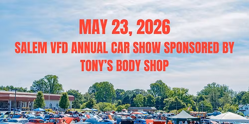 Salem Volunteer Fire Department Annual Car Show Sponsored By Tony's Body Shop