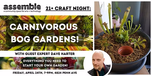 21+ Night - Carnivorous Bog Gardens!