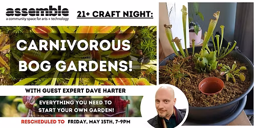 21+ Night - Carnivorous Bog Gardens!