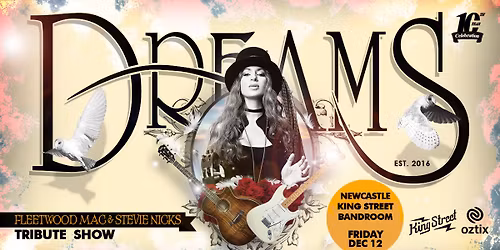 NEWCASTLE | DREAMS Fleetwood Mac & Stevie Nicks Show at The King Street Bandroom