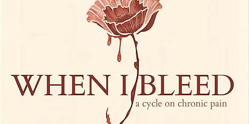 When I Bleed: A cycle on chronic pain - Album Release Concert