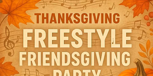 Friends giving\/ Freestyle music night